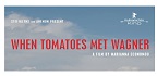 Όταν ο Βάγκνερ Συνάντησε τις Ντομάτες / When Tomatoes Met Wagner<br/>