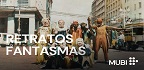 Εικόνες Φαντασμάτων / Pictures of Ghosts/ Retratos Fantasmas<br/>