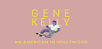 Τζιν Κέλι, ένας Αμερικανός στο Χόλυγουντ / Gene Kelly –An American in Hollywood<br/>