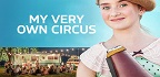 Το Δικό μου Τσίρκο / My Very Own Circus<br/> (Επανάληψη)