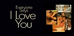 Όλοι Λένε Σ' αγαπώ / Everyone Says I Love You<br/> (Επανάληψη)